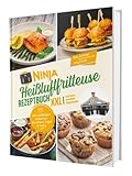 Ninja Heißluftfritteuse Rezeptbuch XXL: Zwei Zonen, unendliche Möglichkeiten - Mit vielfältigen einfachen Gerichten, Tipps & Tricks | Das Airfryer Kochbuch für die Dual Zone